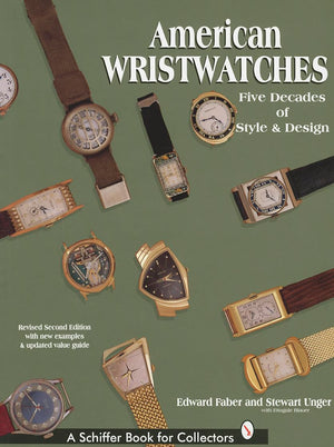 American Wristwatches: Five Decades of Style and Design (Schiffer Book for Collectors),New