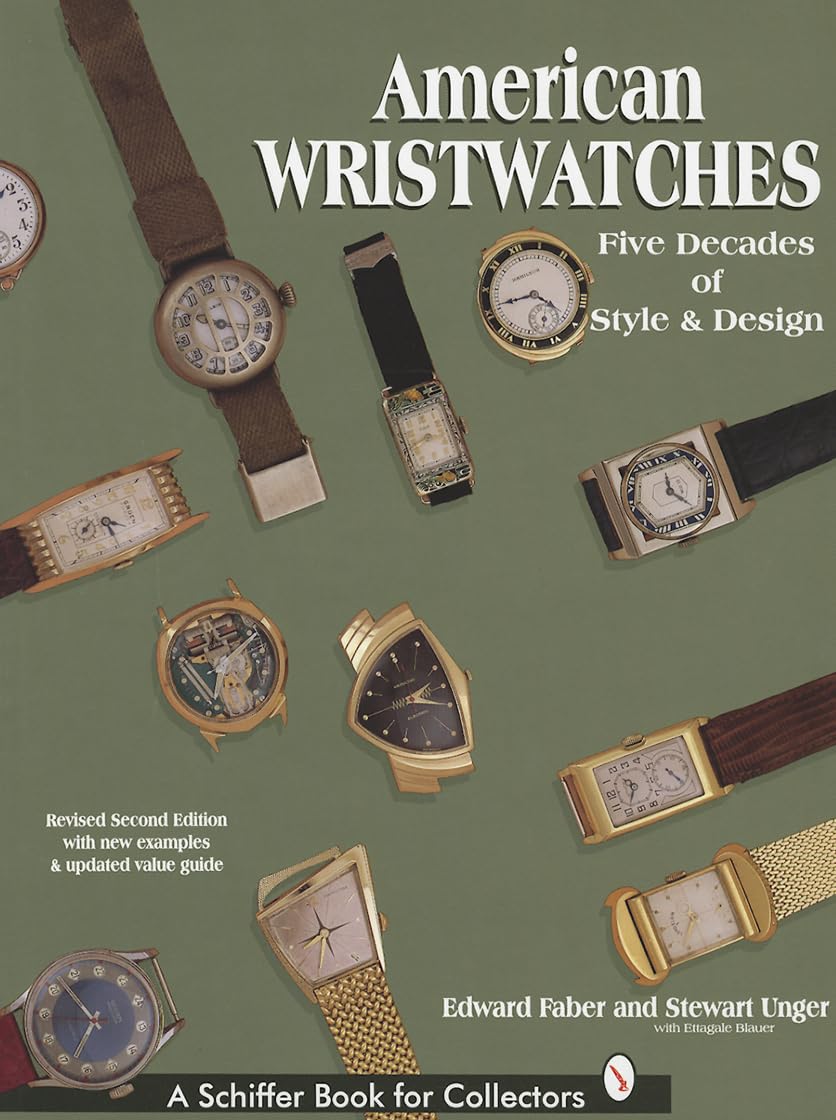 American Wristwatches: Five Decades of Style and Design (Schiffer Book for Collectors),New