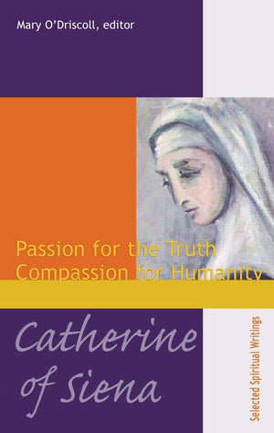 Catherine of Siena: Passion for the TruthCompassion for Humanity,Used