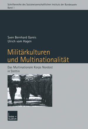 Militrkulturen und Multinationalitt: Das Multinationale Korps Nordost in Stettin (Schriftenreihe des Sozialwissenschaftlichen In,Used