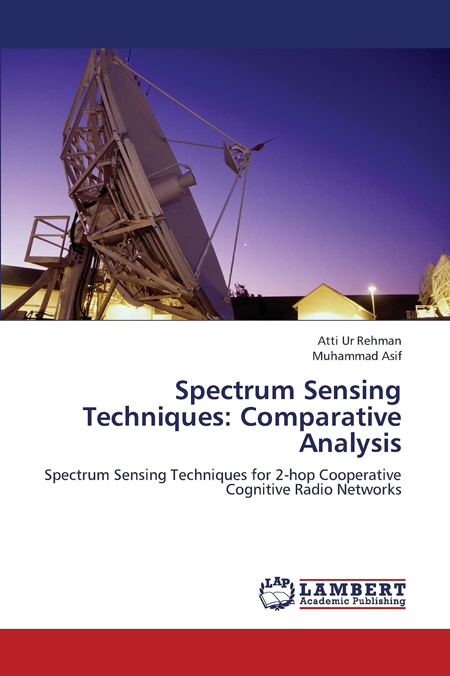 Spectrum Sensing Techniques: Comparative Analysis: Spectrum Sensing Techniques for 2hop Cooperative Cognitive Radio Networks,Used