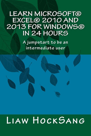 Learn Microsoft Excel 2010 and 2013 for Windows in 24 Hours: A jumpstart to be an intermediate user,Used