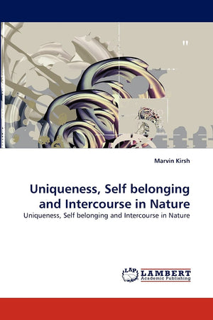 Uniqueness, Self belonging and Intercourse in Nature: Uniqueness, Self belonging and Intercourse in Nature,Used