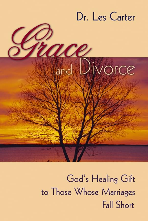 Grace And Divorce: God's Healing Gift To Those Whose Marriages Fall Short,Used