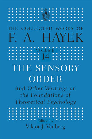 The Sensory Order and Other Writings on the Foundations of Theoretical Psychology: And other Writings on the Foundations of Theo,Used