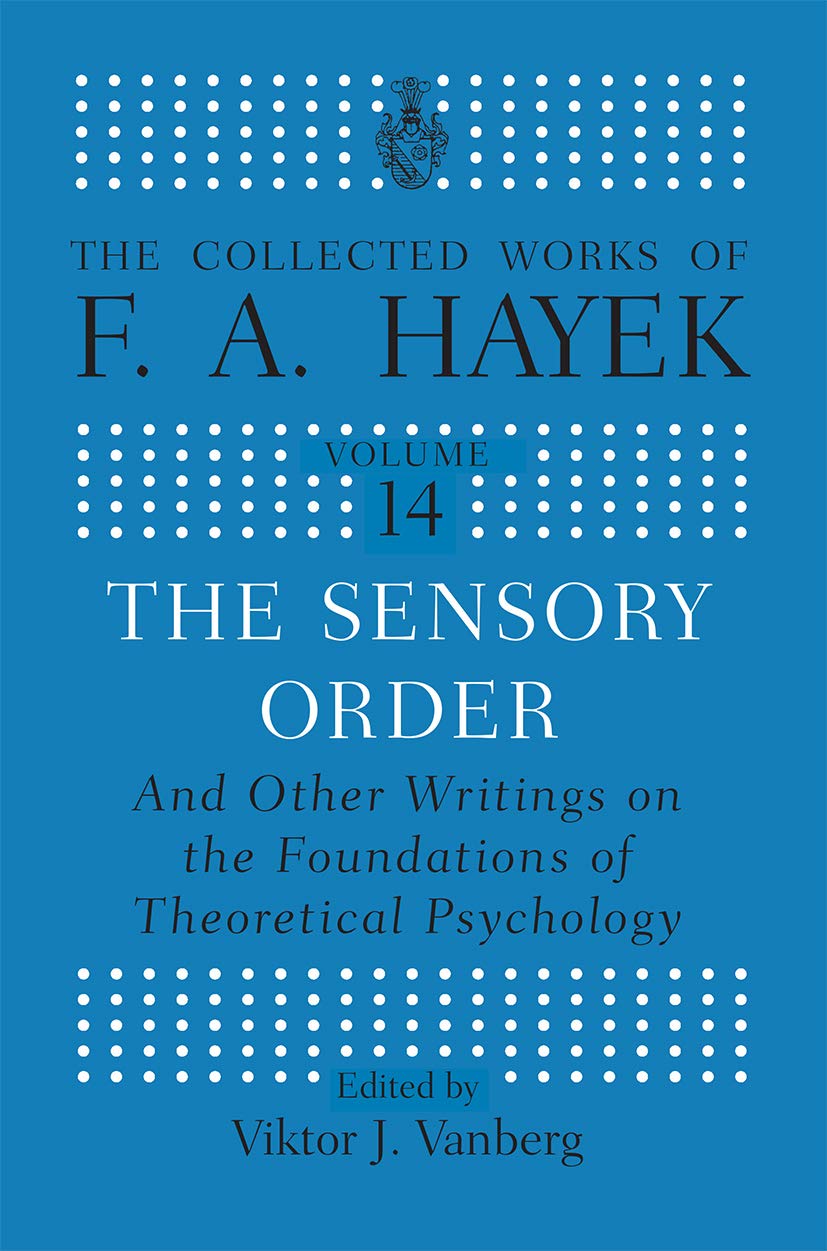 The Sensory Order and Other Writings on the Foundations of Theoretical Psychology: And other Writings on the Foundations of Theo,Used