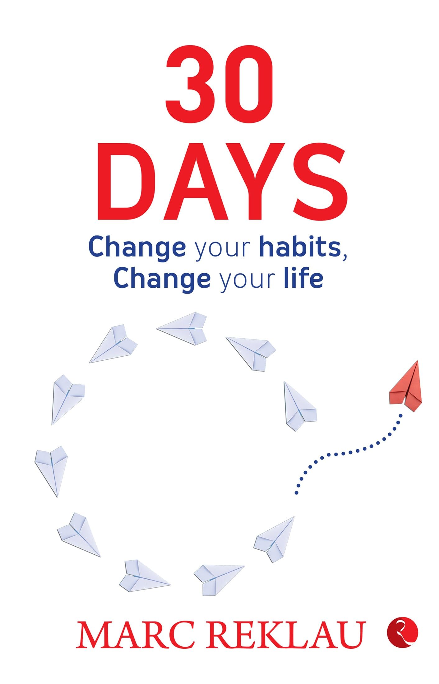 30 Days: Change Your Habits, Change Your Life