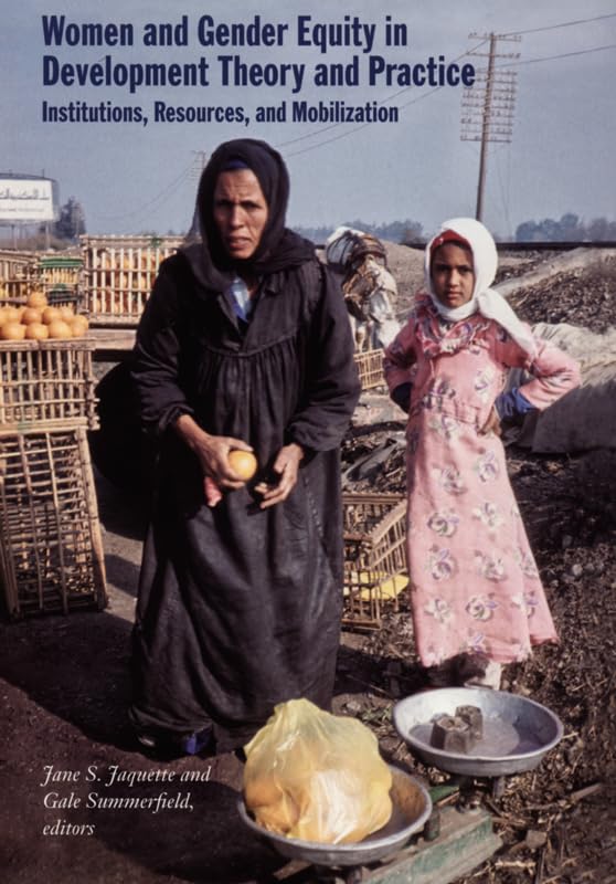 Women and Gender Equity in Development Theory and Practice: Institutions, Resources, and Mobilization,Used