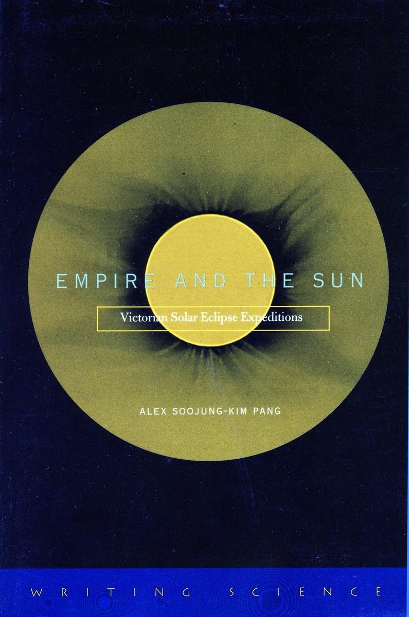 Empire And The Sun: Victorian Solar Eclipse Expeditions,New