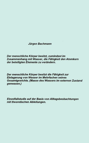Der Menschliche Korper Besitzt Zumindest Im Zusammenhang Mit Wasser, Die Fahigkeit Den Atomkern Der Beteiligten Elemente (German,Used