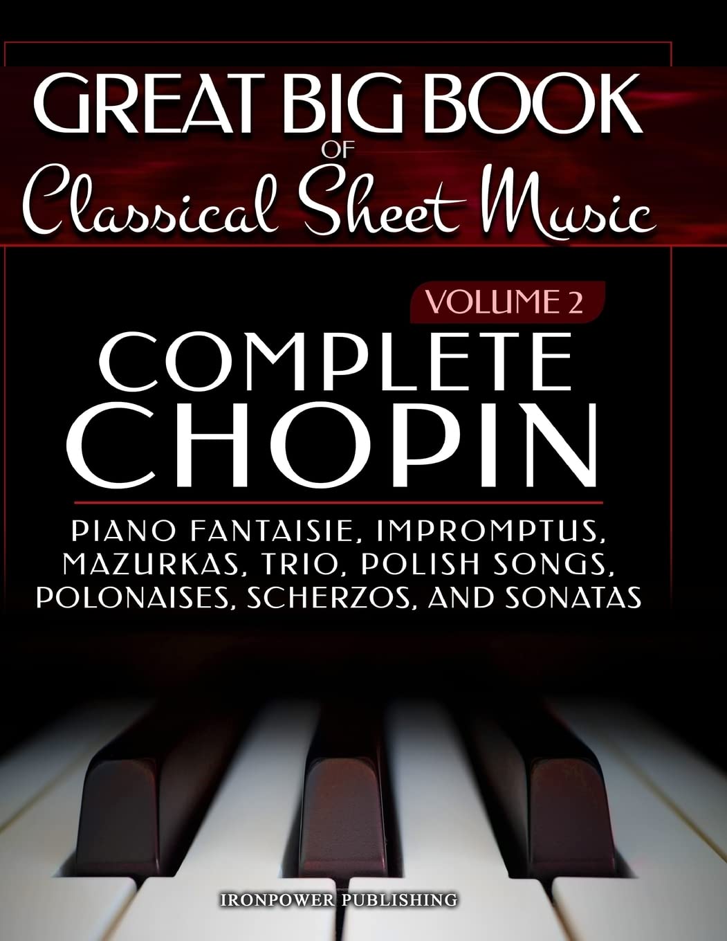 Complete Chopin Vol 2: Piano Fantaisie, Impromptus, Mazurkas, Trio, Polish Songs, Polonaises, Scherzos and Sonatas (Singing & Mu,Used