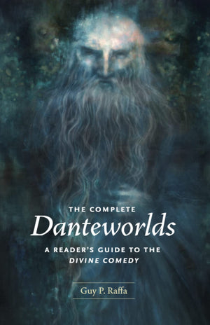 The Complete Danteworlds: A Reader'S Guide To The Divine Comedy,New
