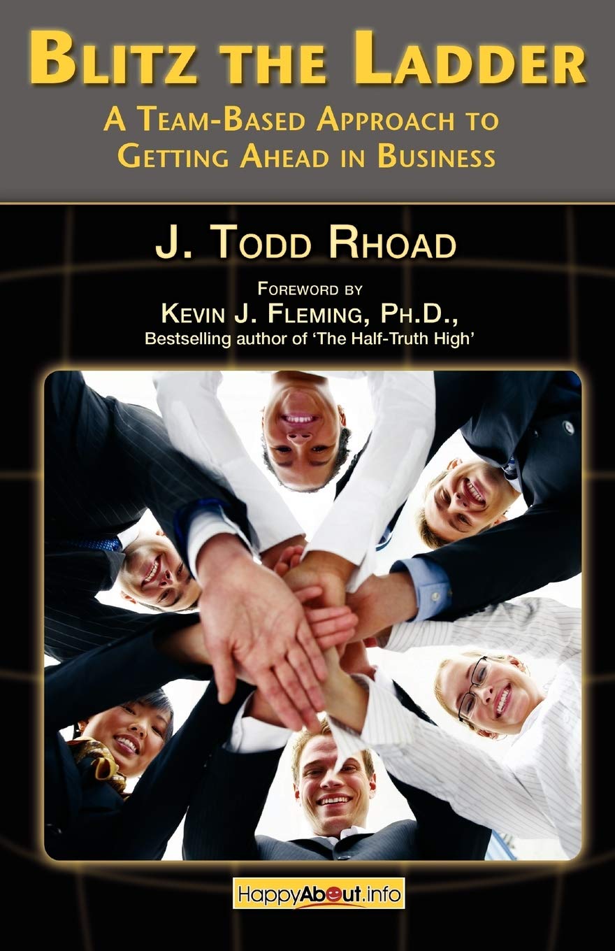 Blitz the Ladder: A TeamBased Approach to Getting Ahead in Business,Used