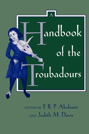 A Handbook of the Troubadours (Center for Medieval and Renaissance Studies, UCLA),Used