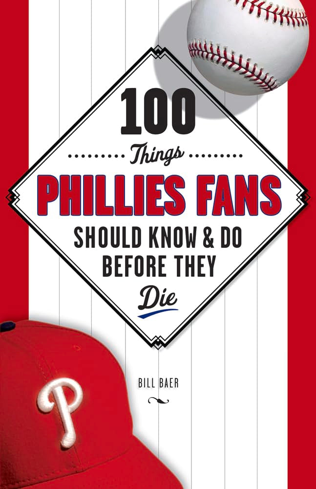 100 Things Phillies Fans Should Know & Do Before They Die (100 Things...Fans Should Know),Used