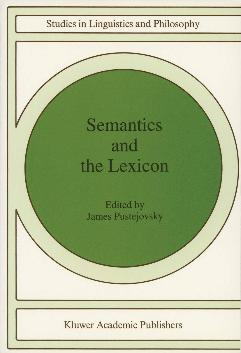 Semantics and The Lexicon (Studies in Linguistics and Philosophy, 49),Used