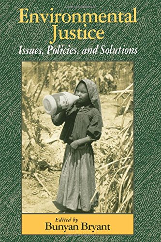 Environmental Justice: Issues, Policies, and Solutions,Used