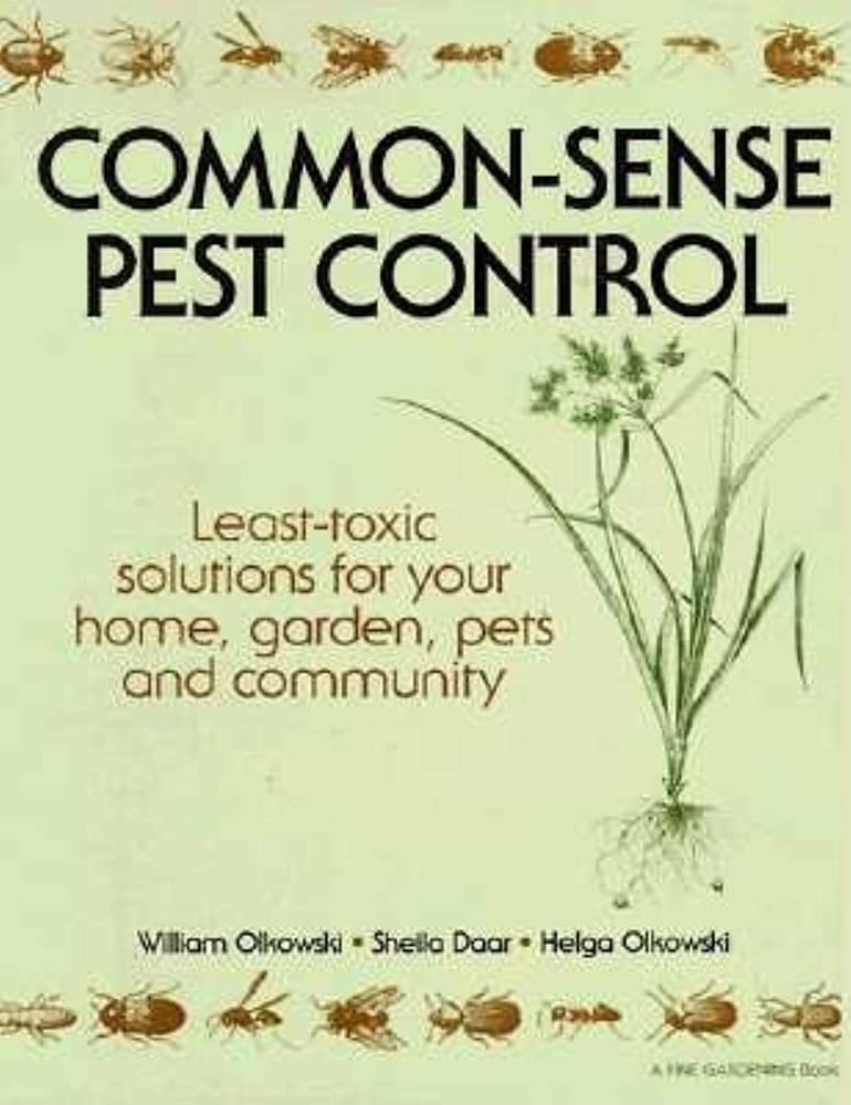 CommonSense Pest Control: LeastToxic Solutions for Your Home, Garden, Pets and Community,New