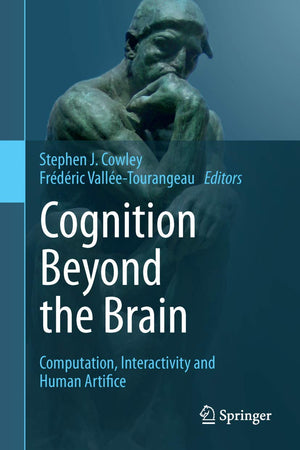 Cognition Beyond the Brain: Computation, Interactivity and Human Artifice,Used