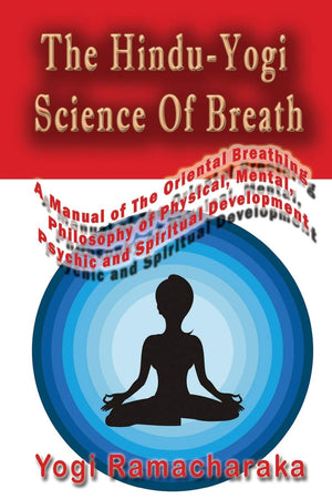 The Hinduyogi Science Of Breath