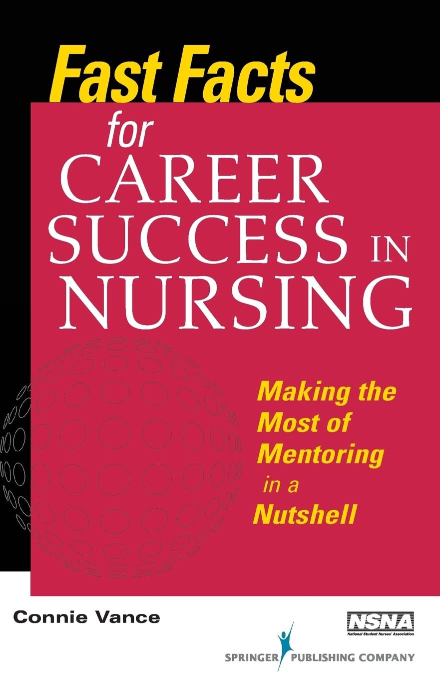 Fast Facts for Career Success in Nursing: Making the Most of Mentoring in a Nutshell,Used