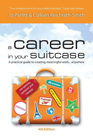 A Career in Your Suitcase  A Practical Guide to Creating Meaningful Work... Anywhere,Used