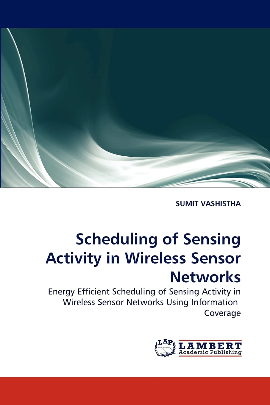 Scheduling of Sensing Activity in Wireless Sensor Networks: Energy Efficient Scheduling of Sensing Activity in Wireless Sensor N,Used