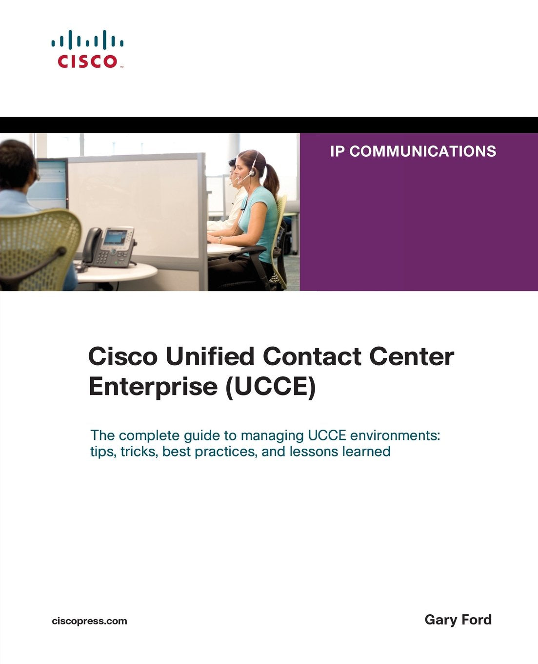 Cisco Unified Contact Center Enterprise (Ucce): Ip Communications) (Networking Technology: Ip Communications)