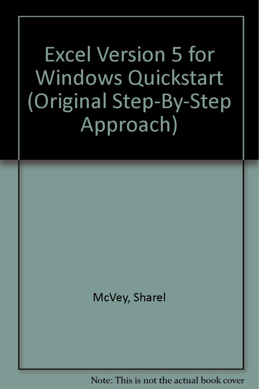 Excel Version 5 for Windows Quickstart (Original StepByStep Approach),Used
