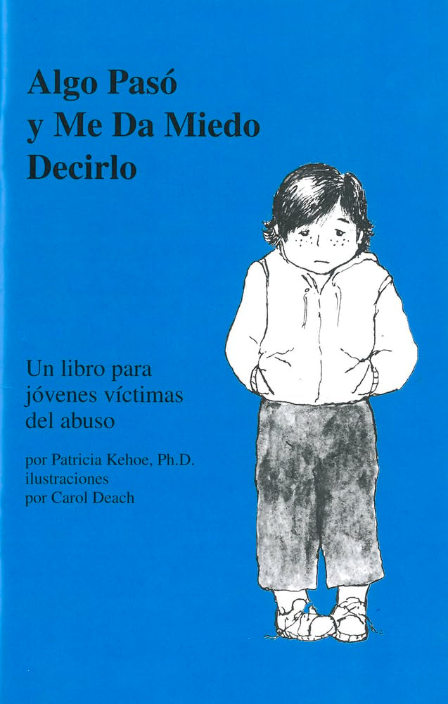 Algo Pas Y Me Da Miedo Decirlo: Un Libro Para Jvenes Vctimas Del Abuso (Spanish Edition)