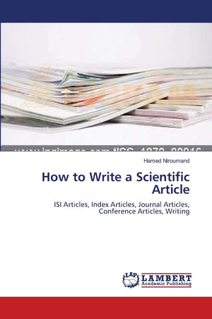 How to Write a Scientific Article: ISI Articles, Index Articles, Journal Articles, Conference Articles, Writing,Used