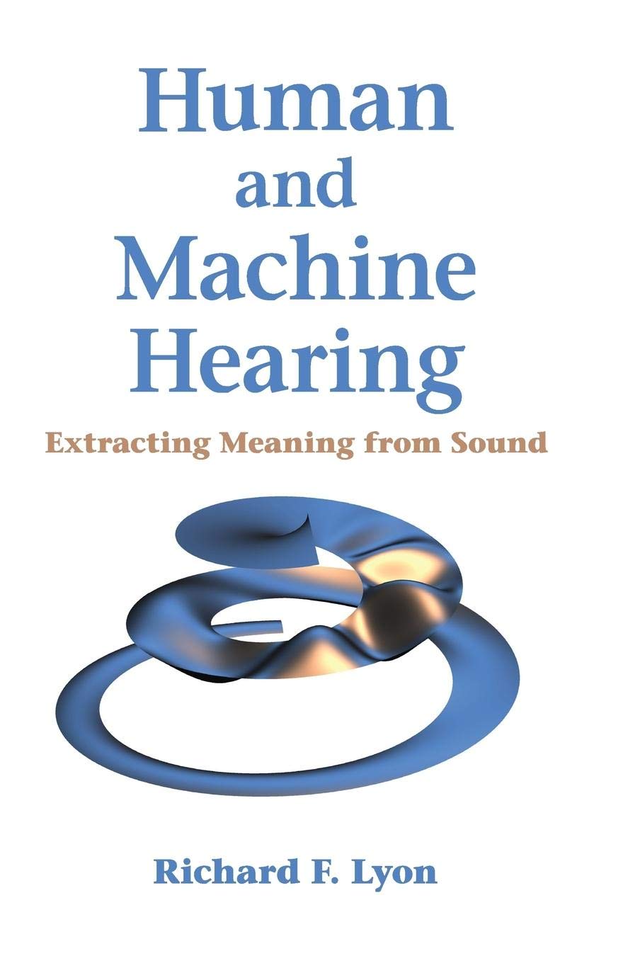 Human and Machine Hearing: Extracting Meaning from Sound,Used
