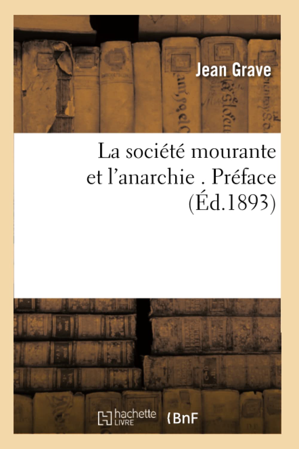 La Socit Mourante Et L'Anarchie . Prface (D.1893) (Sciences Sociales) (French Edition),New