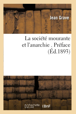 La Socit Mourante Et L'Anarchie . Prface (D.1893) (Sciences Sociales) (French Edition),New