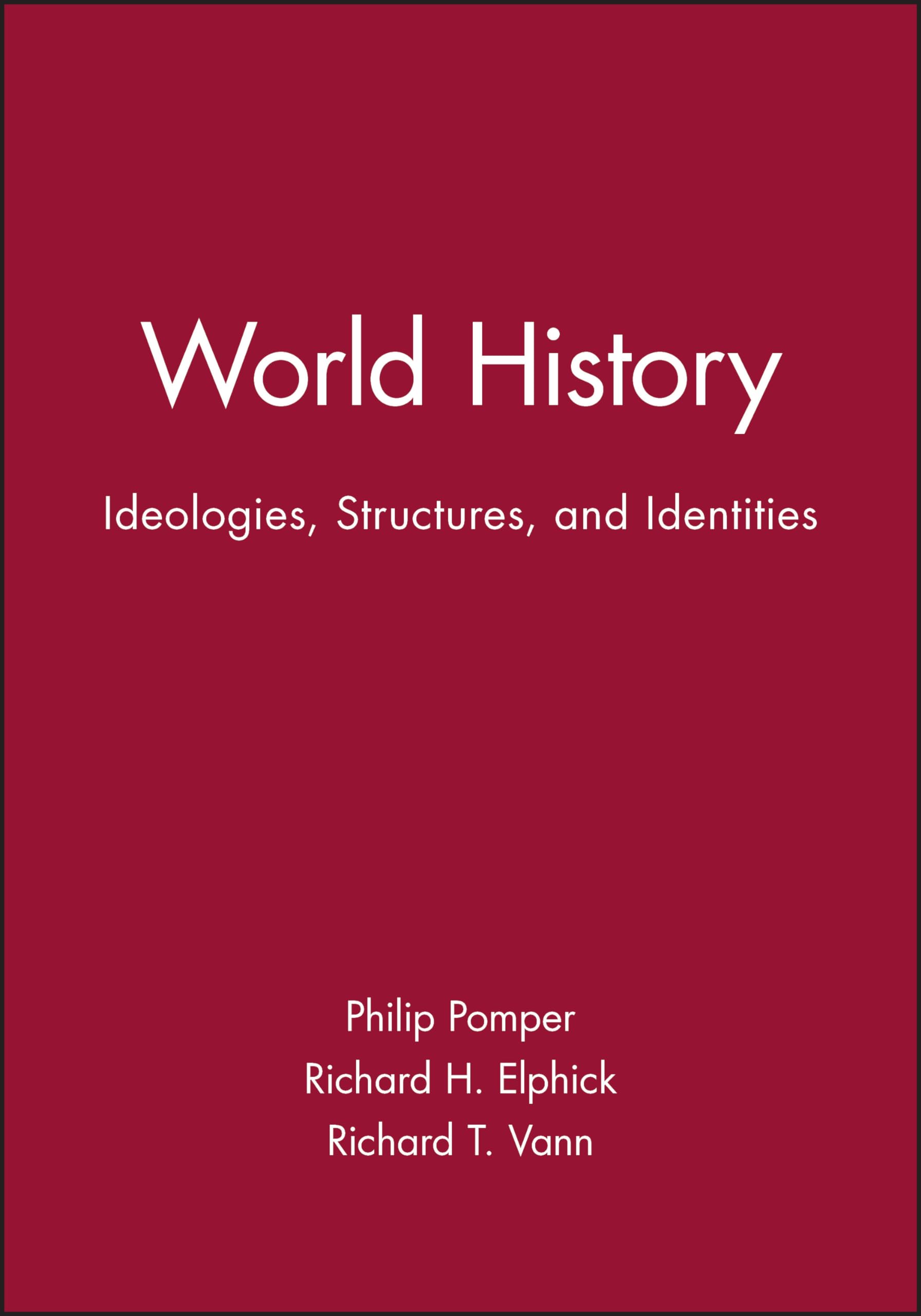 World History: Ideologies, Structures, and Identities,Used