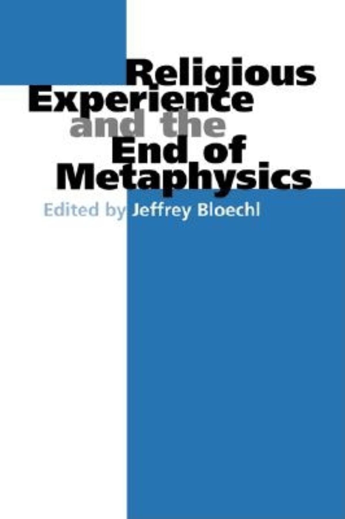 Religious Experience and the End of Metaphysics (Indiana Series in the Philosophy of Religion),Used