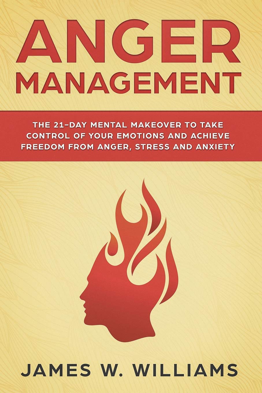Anger Management: The 21Day Mental Makeover to Take Control of Your Emotions and Achieve Freedom from Anger, Stress, and Anxiet,Used