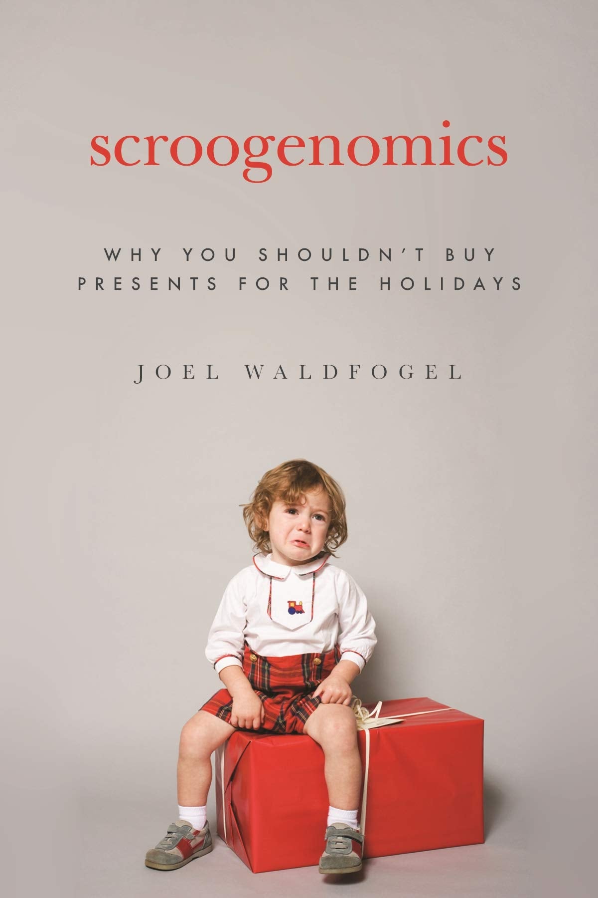Scroogenomics: Why You Shouldn't Buy Presents for the Holidays,Used