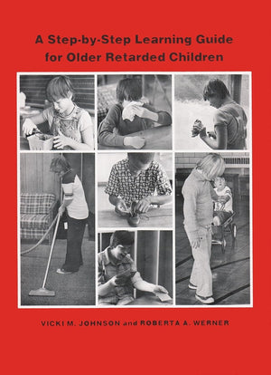 A Stepby Step Learning Guide For Older Retarded Children (Stepbystep Learning Guide Series; 2),New