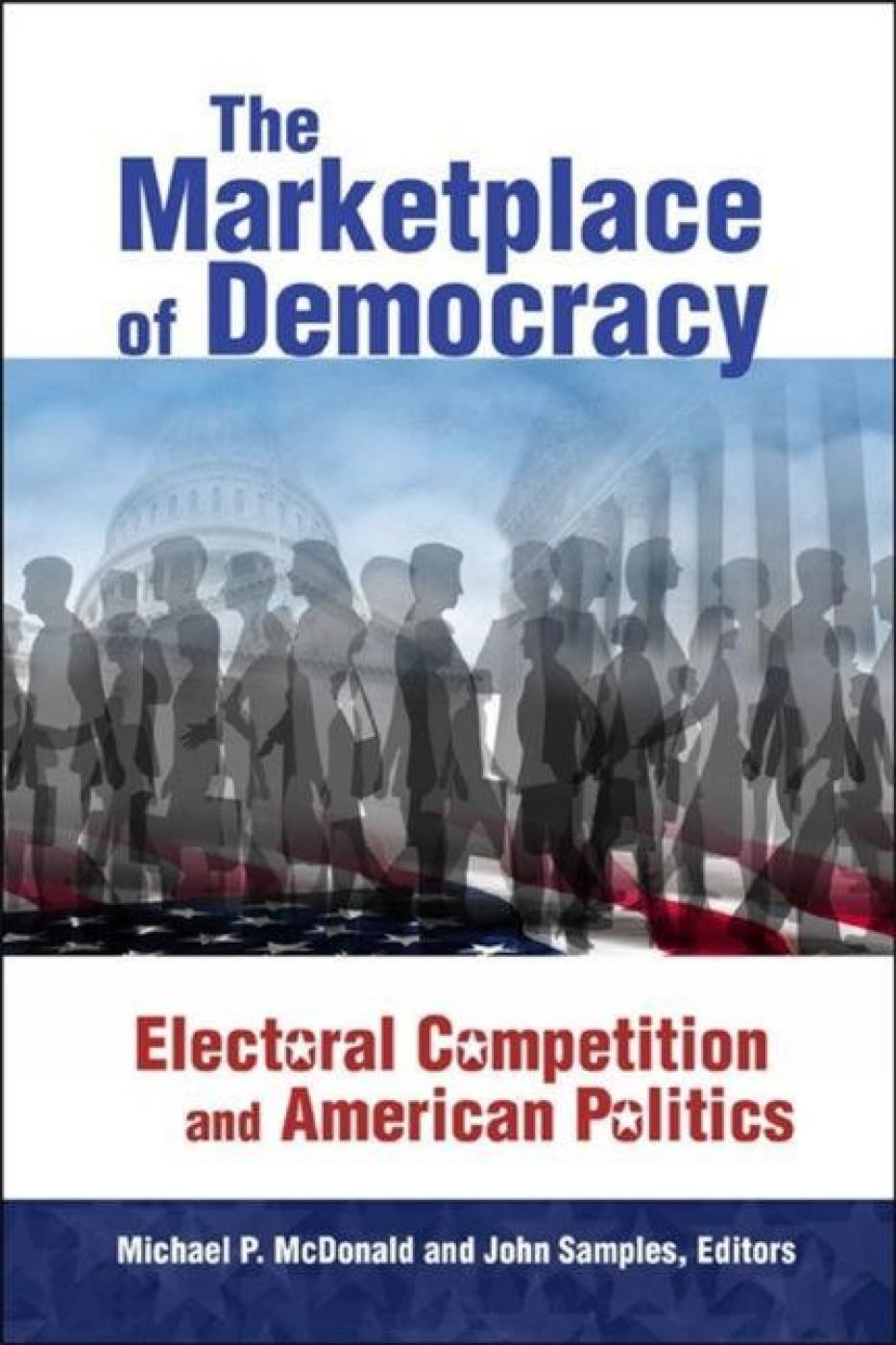 The Marketplace Of Democracy: Electoral Competition And American Politics,Used