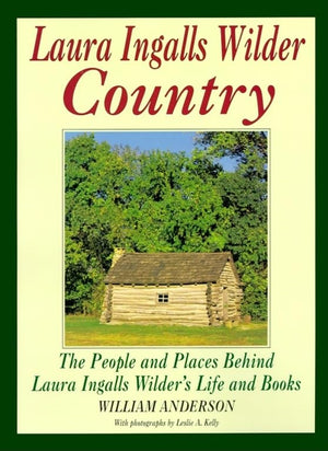 Laura Ingalls Wilder Country: The People and Places in Laura Ingalls Wilder's Life and Books,Used
