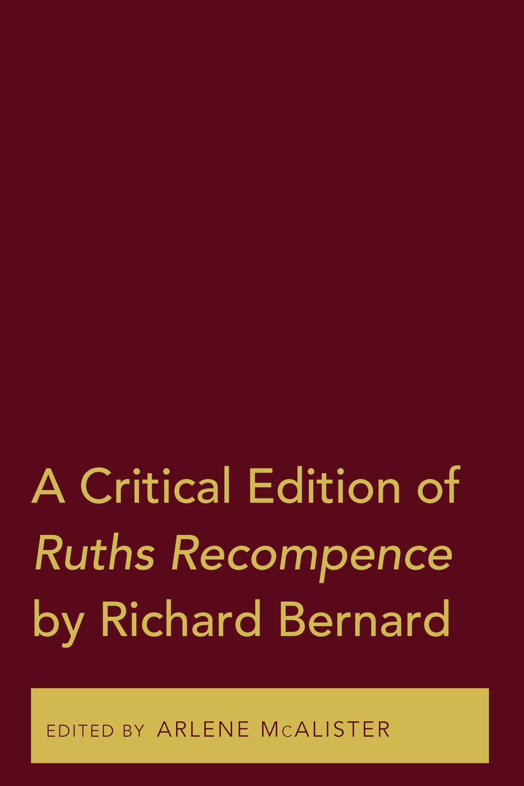 A Critical Edition of Ruths Recompence by Richard Bernard,Used