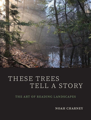 These Trees Tell A Story: The Art Of Reading Landscapes,New