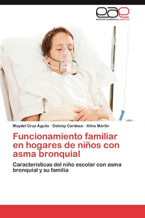 Funcionamiento familiar en hogares de nios con asma bronquial: Caractersticas del nio escolar con asma bronquial y su familia ,Used