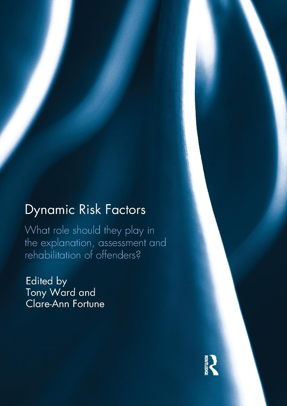 Dynamic Risk Factors: What role should they play in the explanation, assessment and rehabilitation of offenders?,New