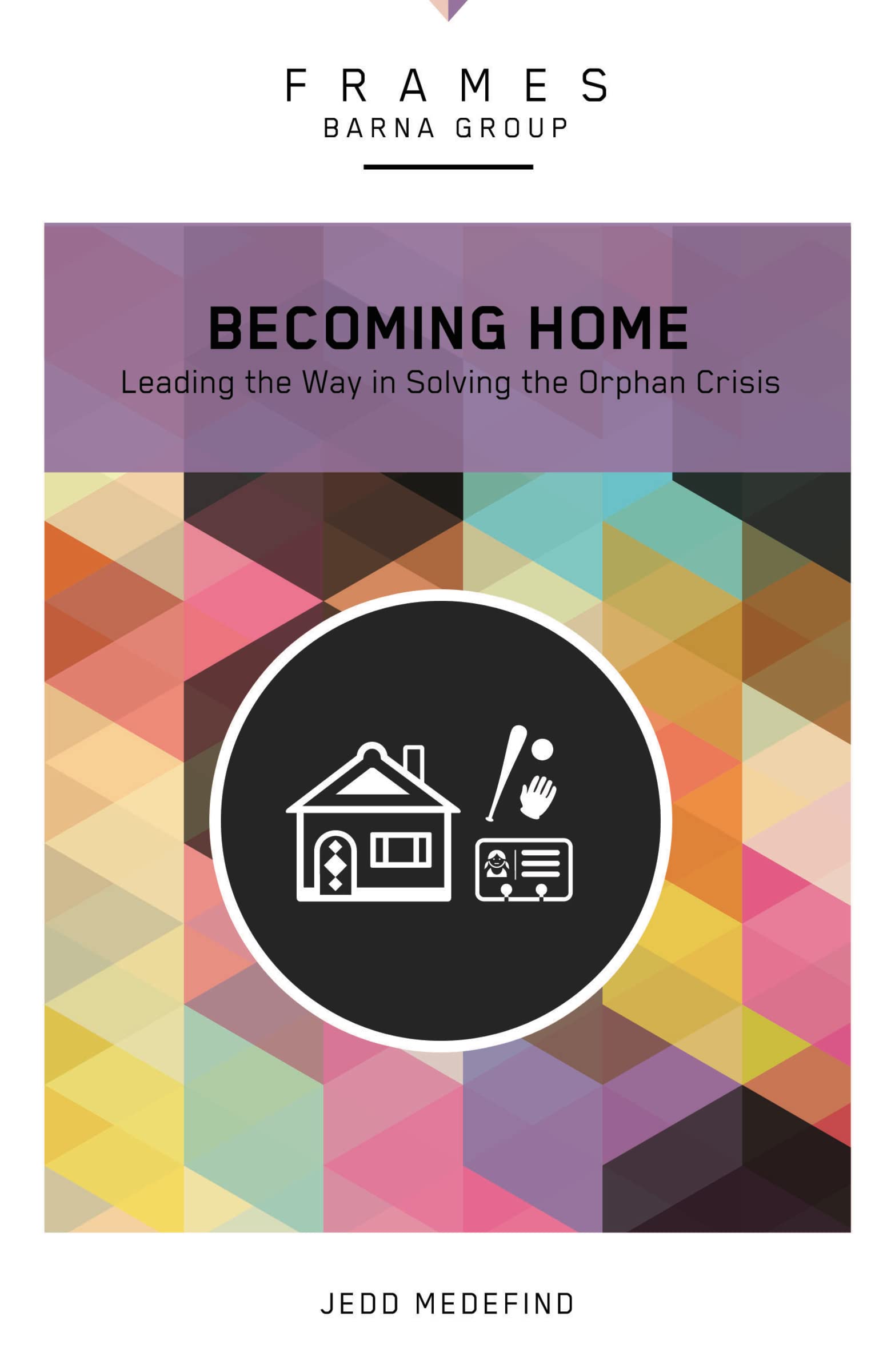 Becoming Home, Paperback (Frames Series): Adoption, Foster Care, and MentoringLiving Out God's Heart for Orphans,Used