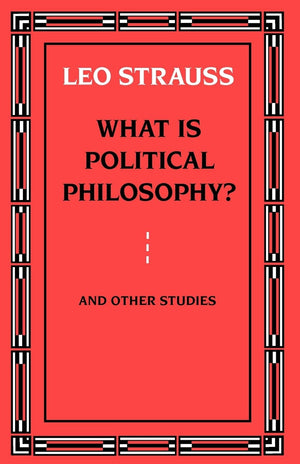 What Is Political Philosophy? And Other Studies