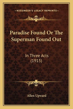 Paradise Found Or The Superman Found Out: In Three Acts (1915),Used