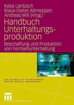 Handbuch Unterhaltungsproduktion: Beschaffung Und Produktion Von Fernsehunterhaltung (The Business Of Entertainment. Medien, Mrk,Used