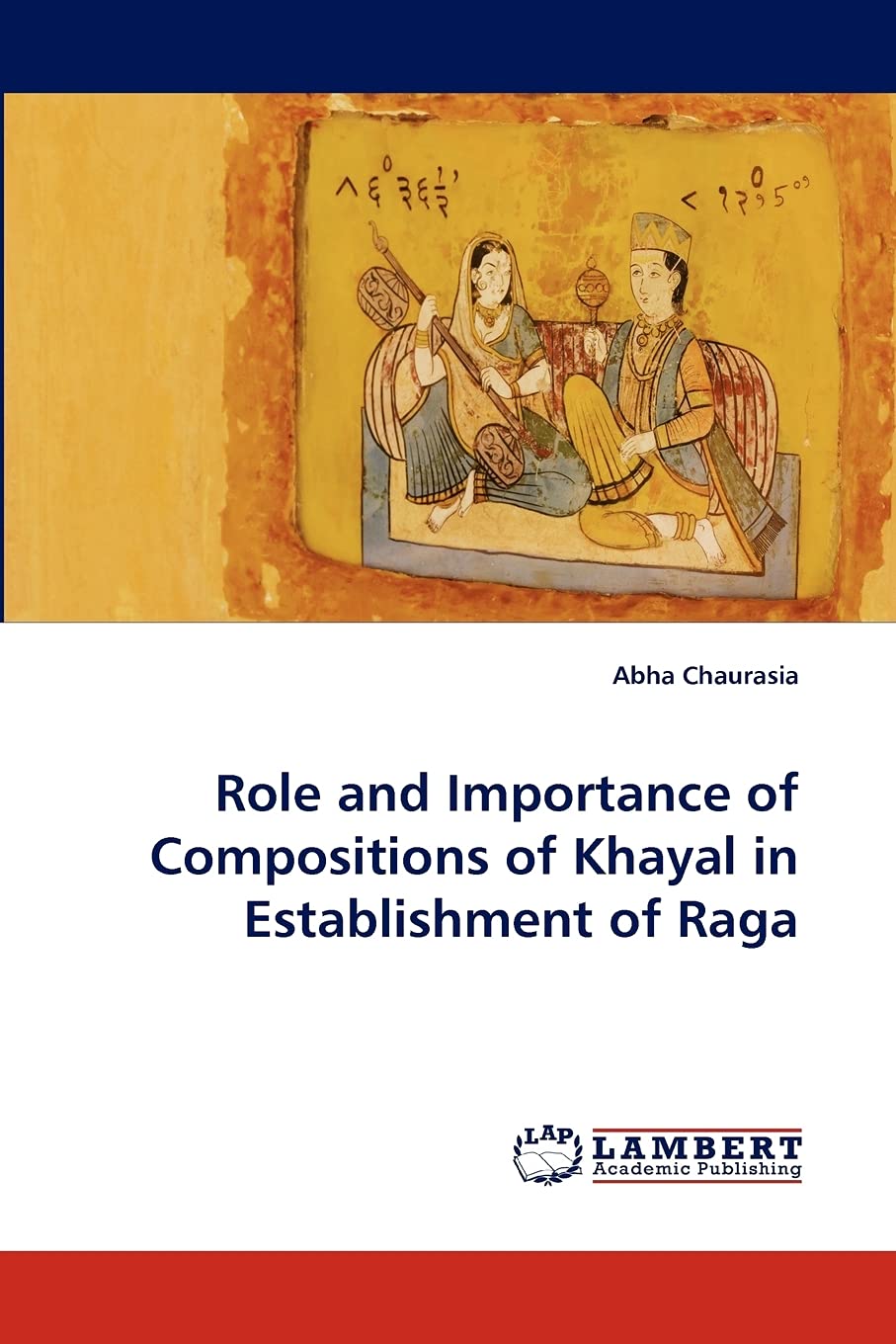 Role and Importance of Compositions of Khayal in Establishment of Raga,Used